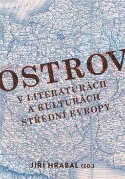 Kniha: Ostrov v literaturách a kulturách střední Evropy - Hrabal, Jiří