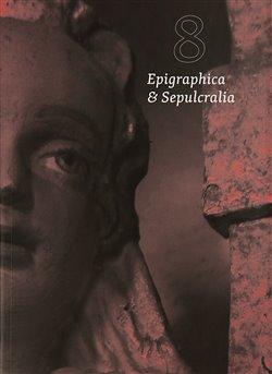 Kniha: Epigraphica et Sepulcralia 8 - Roháček, Jiří