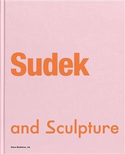 Kniha: Sudek and Sculpture - Buddeus, Hana