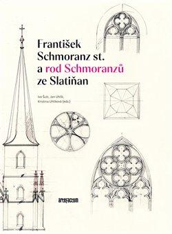 Kniha: František Schmoranz st. a rod Schmoranzů ze Slatiňanautor neuvedený