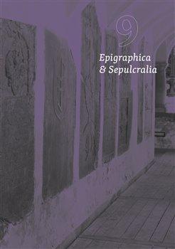 Kniha: Epigraphica et Sepulcralia 9 - Roháček, Jiří
