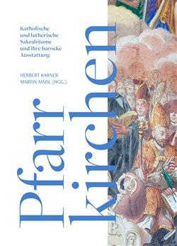 Kniha: Die barocke Pfarrkirchen und ihre Dekoration: Zwischen Zentrum und Peripherie - Herbert Karner