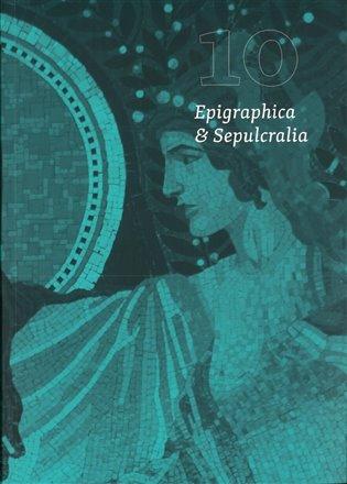 Kniha: Epigraphica et Sepulcralia 10 - Roháček, Jiří