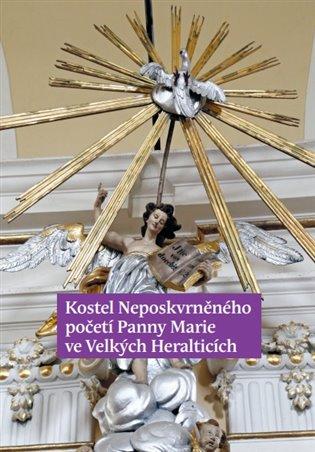 Kniha: Kostel Neposkvrněného početí Panny Marie ve Velkých Heralticích - Prix, Dalibor