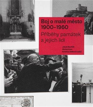 Kniha: Boj o malé město (1900-1960)autor neuvedený