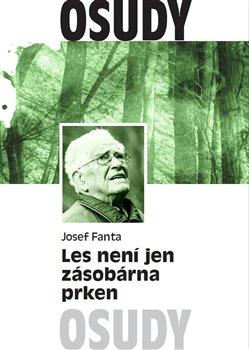 Kniha: Les není jen zásobárna prken - Josef Fanta