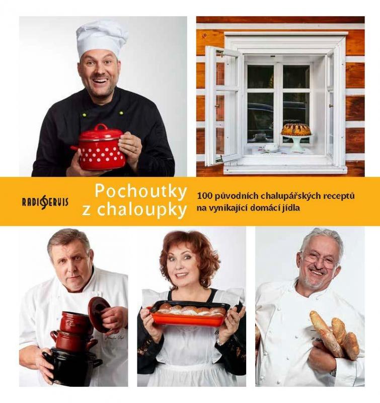 Kniha: Pochoutky z chaloupky - 100 původních chalupářských receptů na vynikající domácí jídla - Rozehnal Patrik