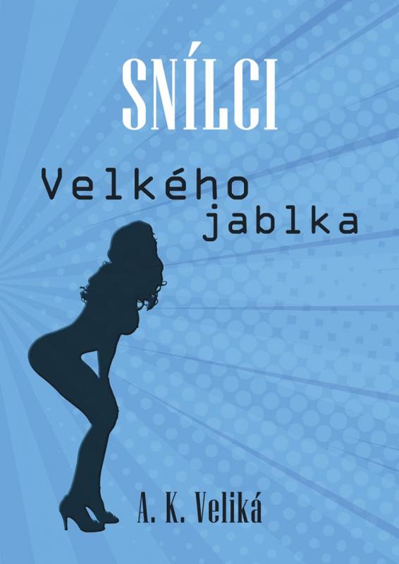 Kniha: Snílci Velkého jablka - Veliká Alexandra K.