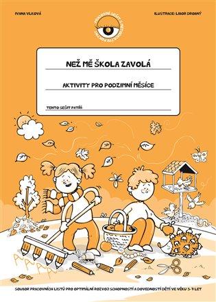 Kniha: Než mě škola zavolá - Aktivity pro podzimní měsíceautor neuvedený