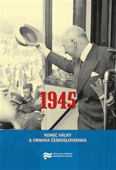 Kniha: 1945. Konec války a obnova Československaautor neuvedený