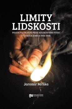 Kniha: Limity lidskosti - Mrňka, Jaromír