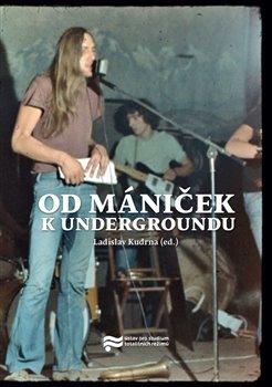 Kniha: Od mániček k undergroundu - Kudrna, Ladislav