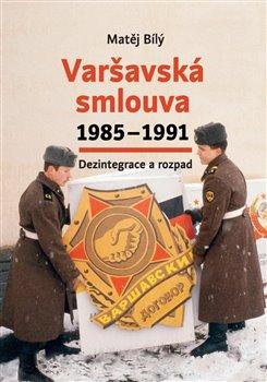 Kniha: Varšavská smlouva 1985–1991 - Bílý, Matěj