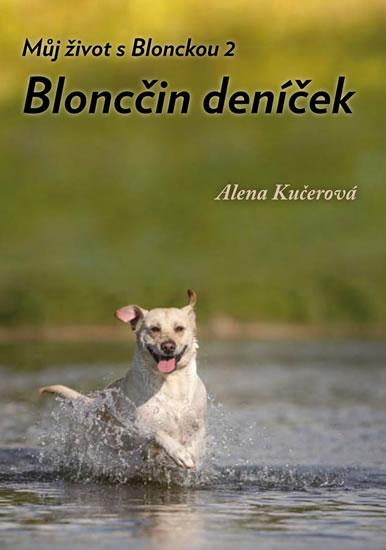 Kniha: Můj život s Blonckou 2 - Bloncčin deníček - Kučerová Alena
