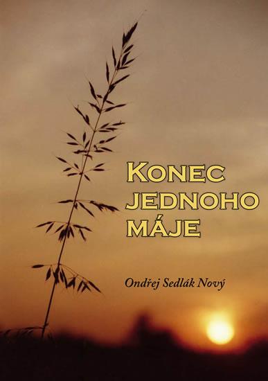 Kniha: Konec jednoho máje - Sedlák Nový Ondřej