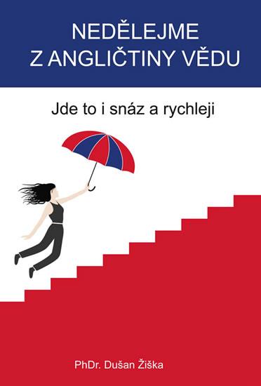 Kniha: Nedělejme z angličtiny vědu - Žiška Dušan