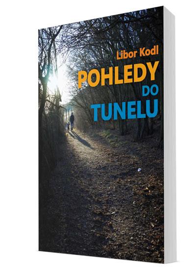 Kniha: Pohledy do tunelu - Kodl Libor