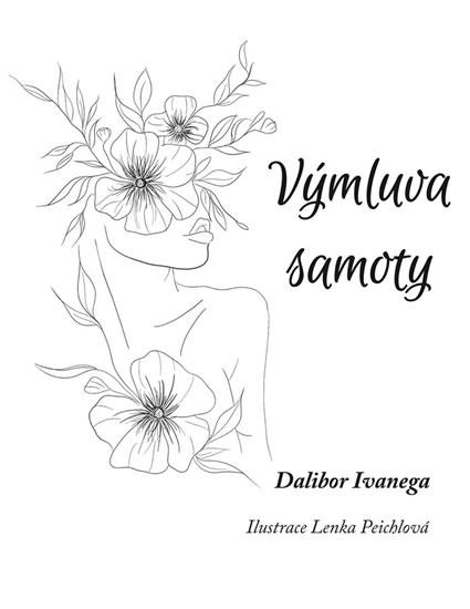 Kniha: Výmluva samoty - Ivanega Dalibor