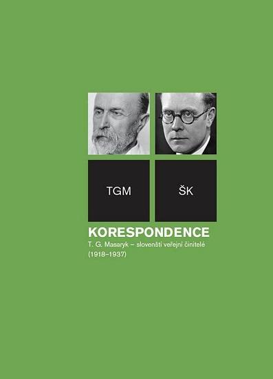 Kniha: Korespondence T. G. Masaryk  slovenští veřejní činitelé (1918-1937) - Jan Rychlík