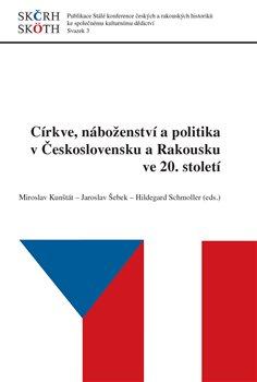 Kniha: Církve, náboženství a politika v Československu a Rakousku ve 20. stoletíautor neuvedený