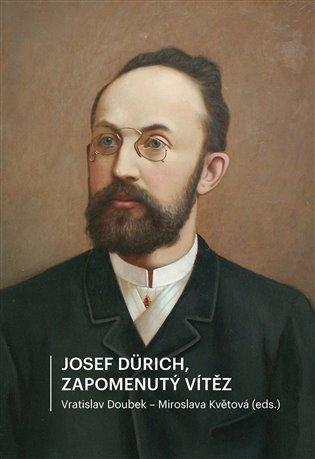 Kniha: Josef Dürich. Zapomenutý vítězautor neuvedený