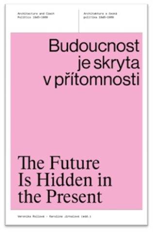 Kniha: Budoucnost je skryta v přítomnostiautor neuvedený