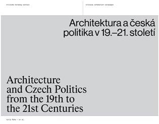 Kniha: Architektura a česká politika v 19.-21. stoletíautor neuvedený