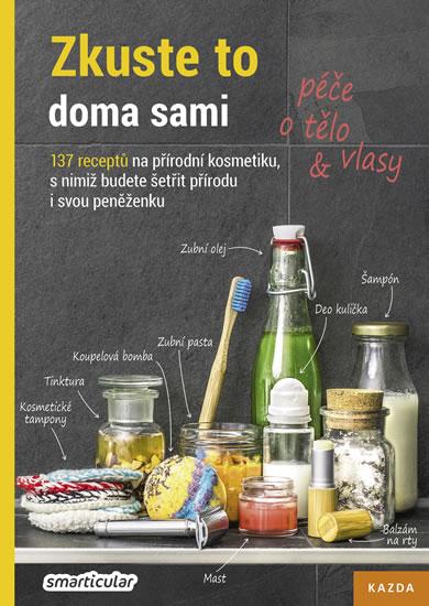 Kniha: Zkuste to doma sami - péče o tělo a vlasautor neuvedený