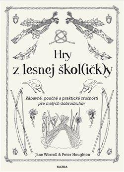 Kniha: Hry z lesnej škol(ičk)y - Jane Worroll