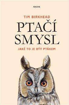 Kniha: Ptačí smysl - Tim Birkhead