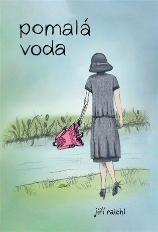 Kniha: Pomalá voda - Raichl, Jiří