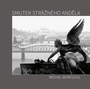 Kniha: Smutek strážného anděla - Beredzas, Michal