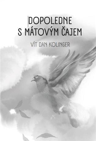Kniha: Dopoledne s mátovým čajem - Kolinger, Vít Dan