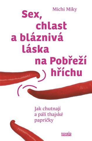 Kniha: Sex, chlast a bláznivá láska na Pobřeží hříchu - Miky, Michi