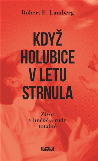 Kniha: Když holubice v letu strnula - Lamberg, Robert F.