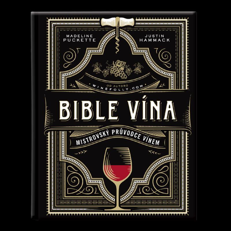 Kniha: Bible vína - Mistrovský průvodce vínem - Puckette Madeline