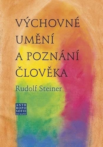 Kniha: Výchovné umění a poznání člověka - Rudolf Steiner