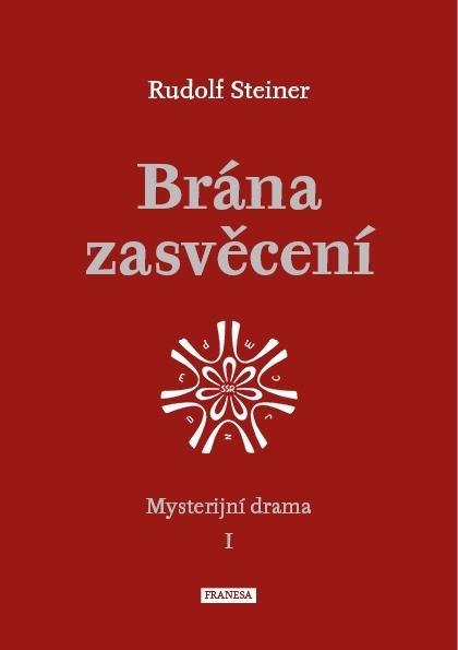 Kniha: Brána zasvěcení - Mysterijní drama I. - Steiner Rudolf