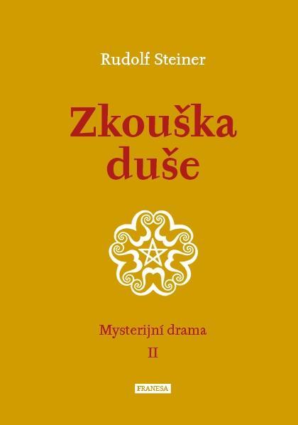 Kniha: Zkouška duše - Mysterijní drama II. - Steiner Rudolf