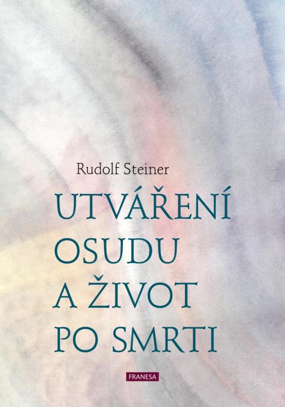 Kniha: Utváření osudu a život po smrti - Steiner Rudolf