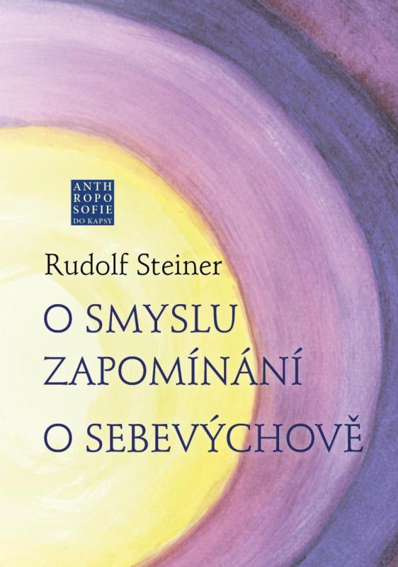 Kniha: O smyslu zapomínání - O Sebevýchově - Steiner Rudolf