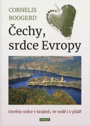 Kniha: Čechy, srdce Evropy - Cornelis Boogerd