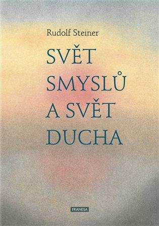 Kniha: Svět smyslů a svět ducha - Steiner, Rudolf