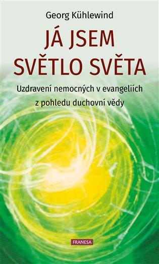 Kniha: Já jsem světlo světa - Kühlewind, Georg