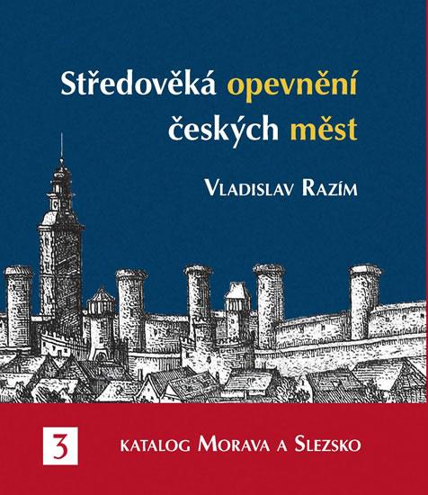 Kniha: Středověká opevnění českých měst 3 - Kat - Razím Vladislav