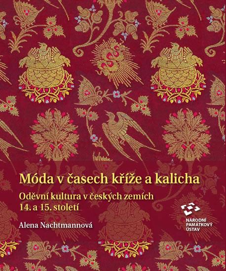 Kniha: Móda v časech kříže a kalicha - Oděvní k - Nachtmannová Alena