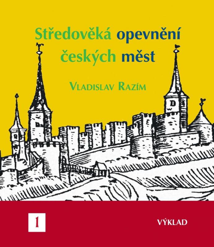 Kniha: Středověká opevnění českých měst I. - výklad - Razím Vladislav