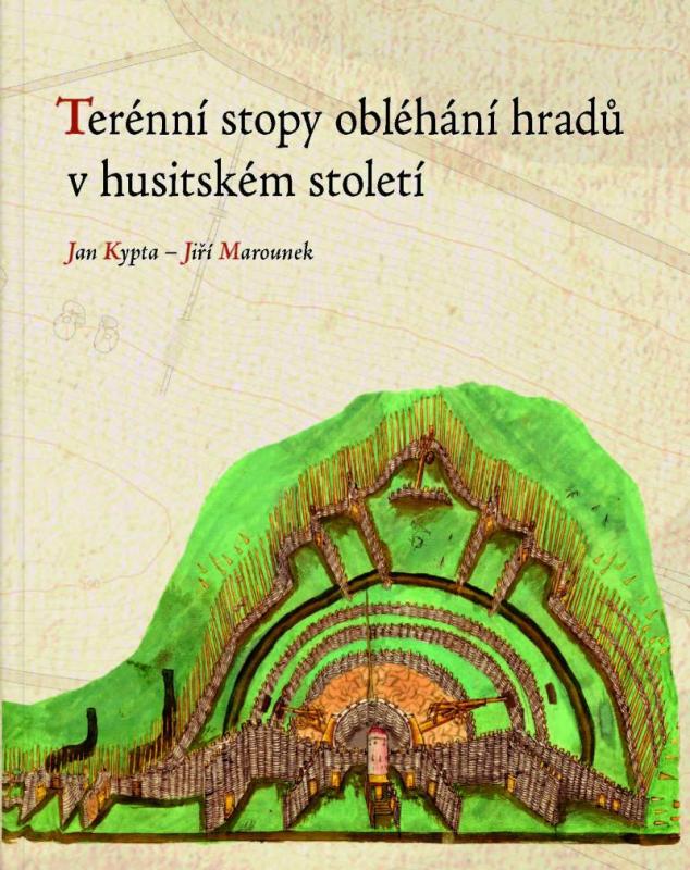 Kniha: Terénní stopy obléhání hradů v husitském století - Kypta, Jiří Marounek Jan