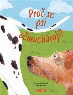 Kniha: Proč se psi očmuchávají?autor neuvedený