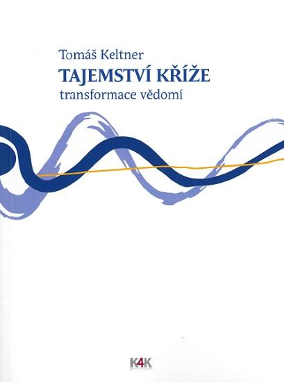 Kniha: Tajemství kříže - Tomáš Keltner